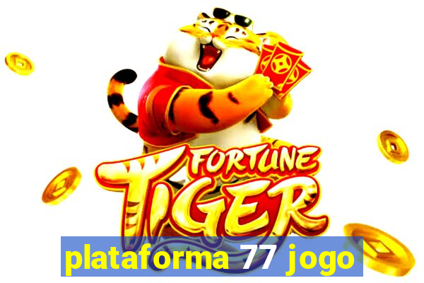 plataforma 77 jogo